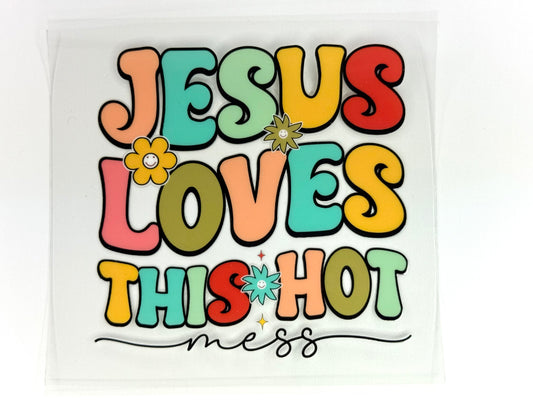 Jesus Loves This Hot Mess