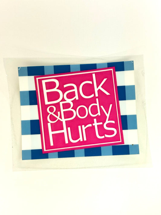 Back and Body Hurts