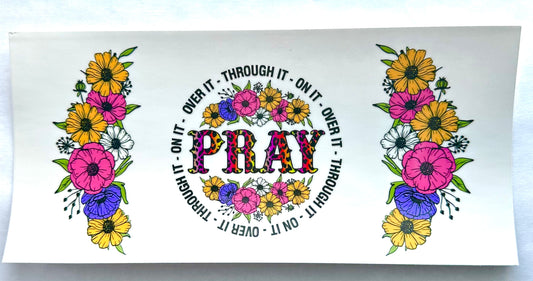 Pray over it, on it, through it #2