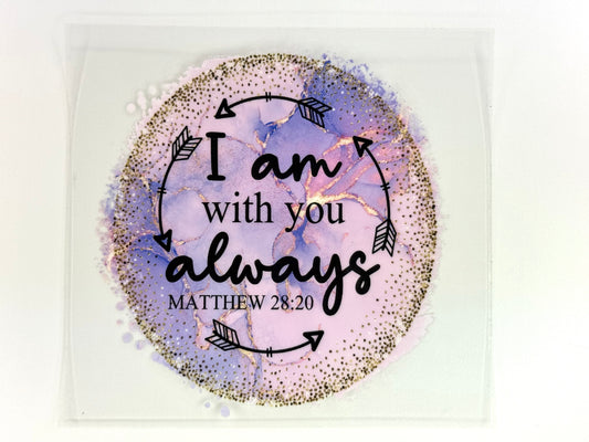 I am with you always