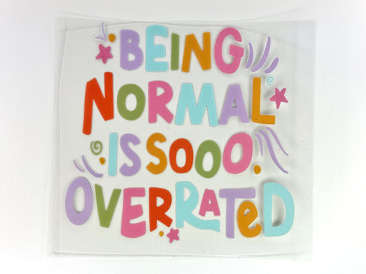 Being normal is so overrated