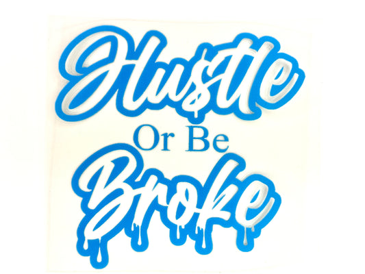 Hustle or Be Broke