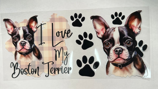I LOVE MY BOSTON TERRIER